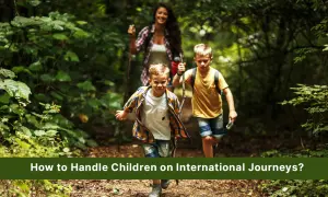 Как справляться с детьми во время международных поездок?